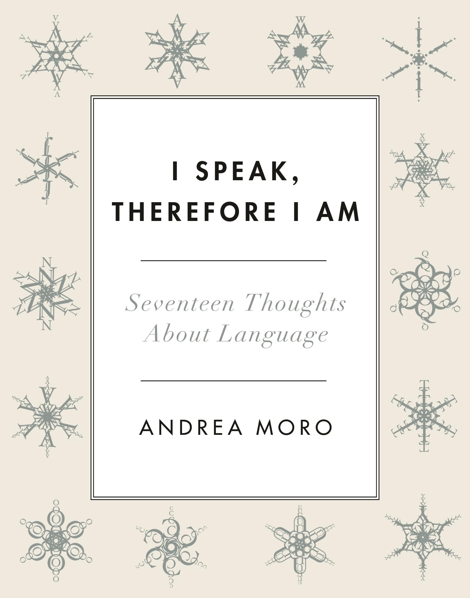 I Speak, Therefore I Am: Seventeen Thoughts About Language
