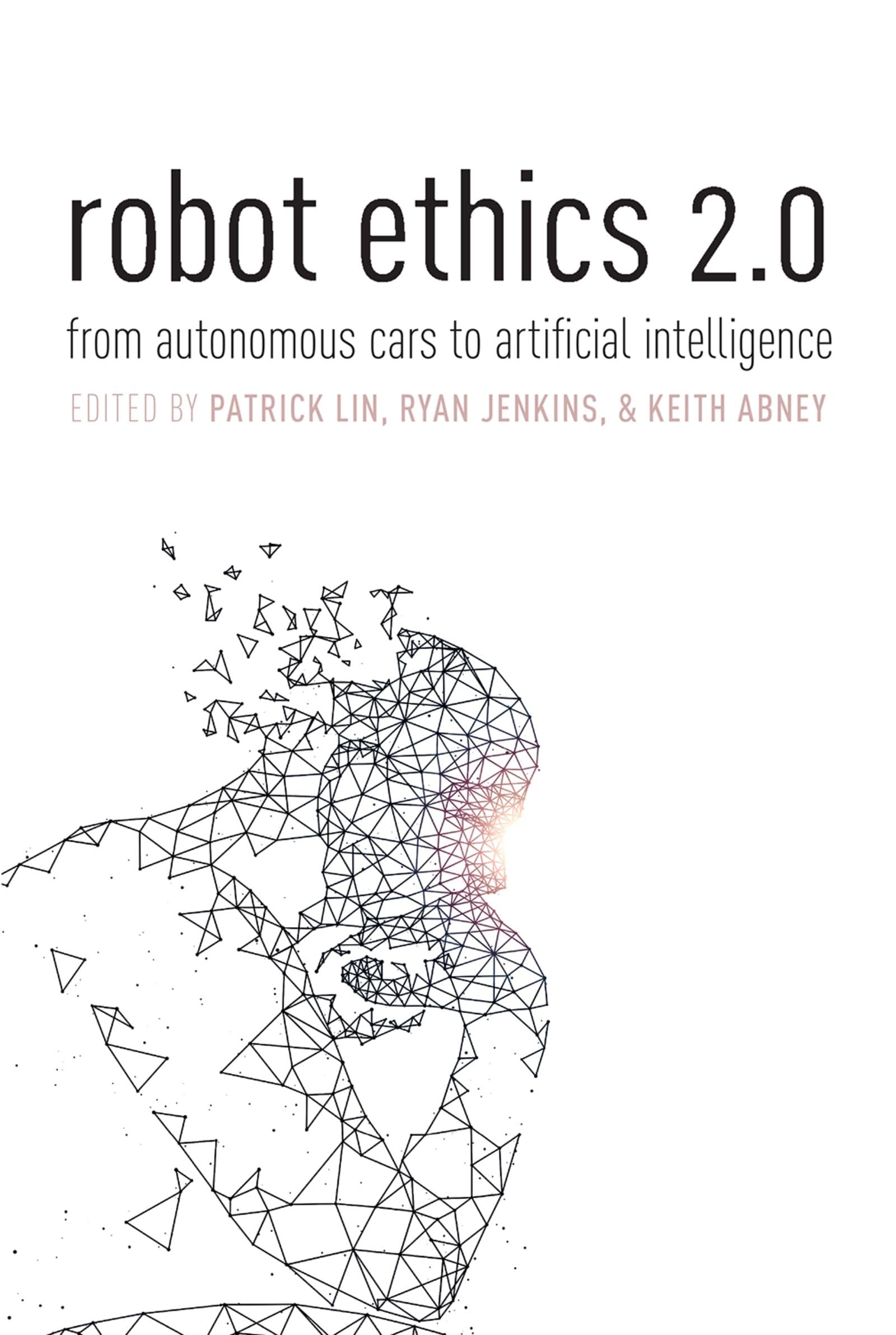 Robot Ethics 2.0: From Autonomous Cars to Artificial intelligence