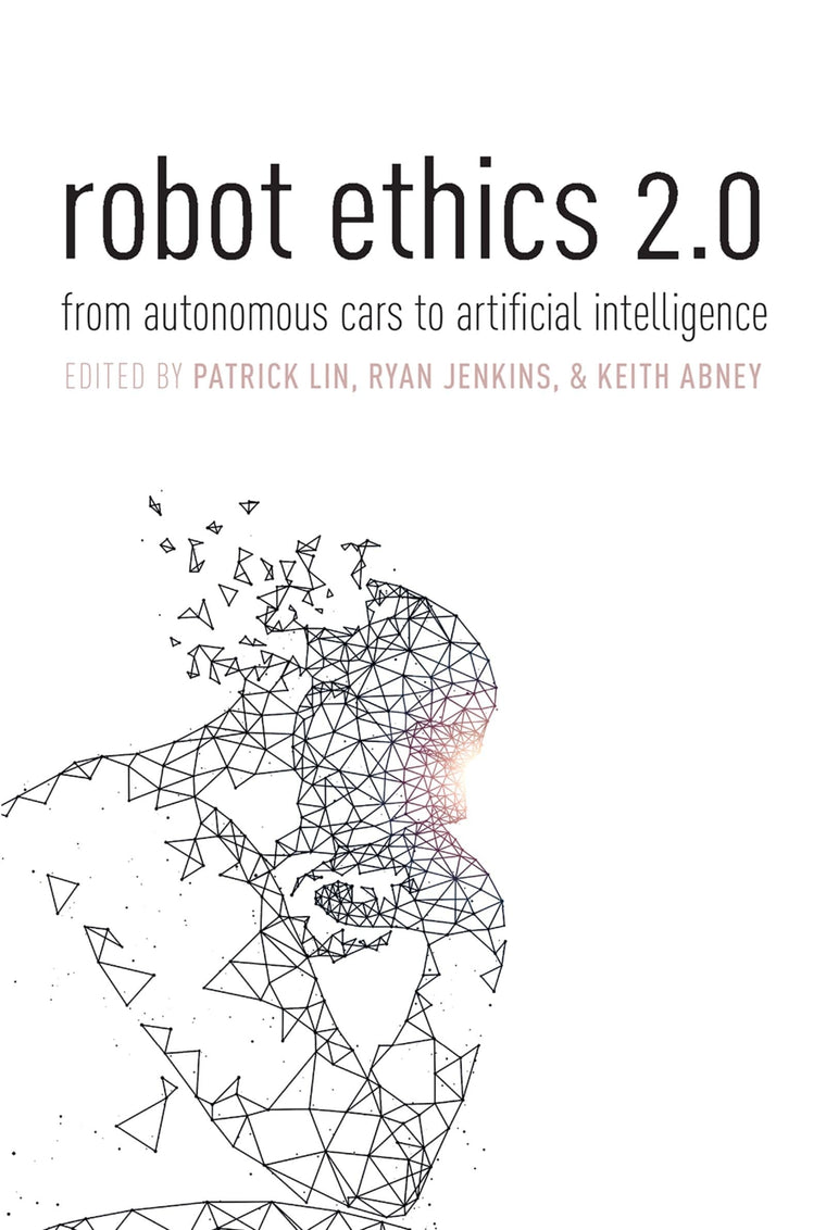 Robot Ethics 2.0: From Autonomous Cars to Artificial intelligence