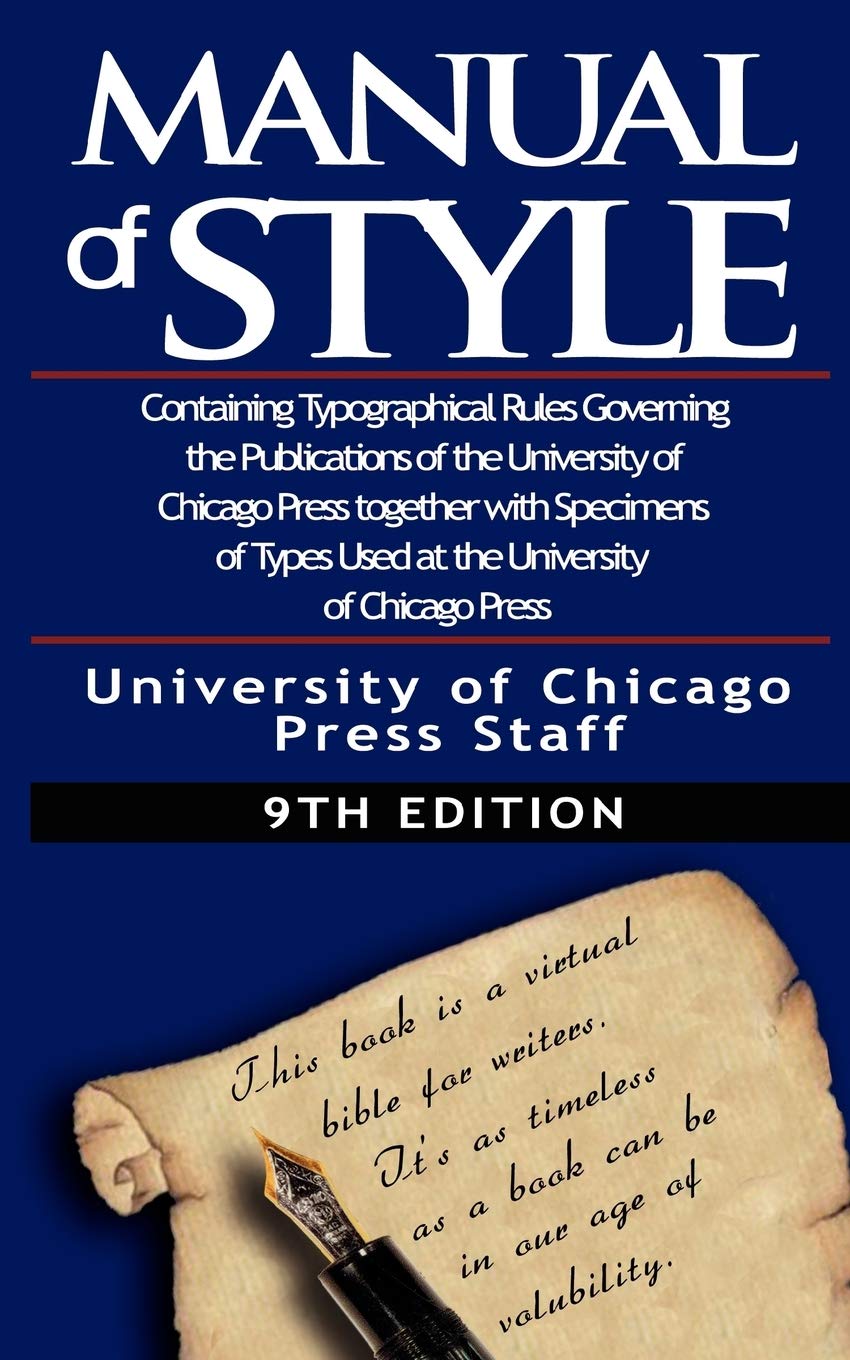 Manual of Style: Containing Typographical Rules Governing the Publications of the University of Chicago Press together with Specimens of Types Used at the University of Chicago Press, 1927 Edition
