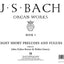 Organ Works Book 1: Eight Short Preludes and Fugues (J. S. Bach Organ Works)