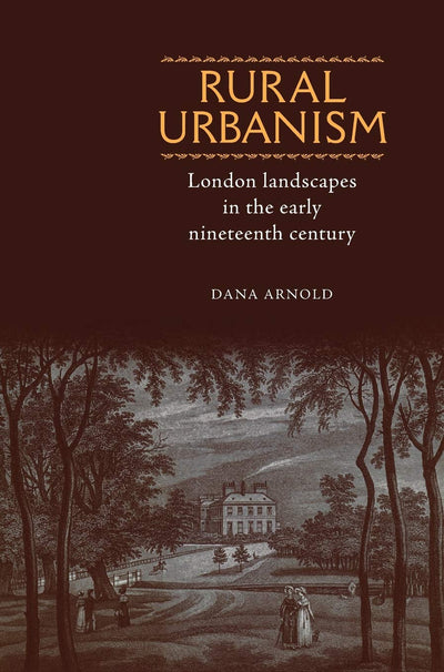 Rural Urbanism: London landscapes in the early nineteenth century