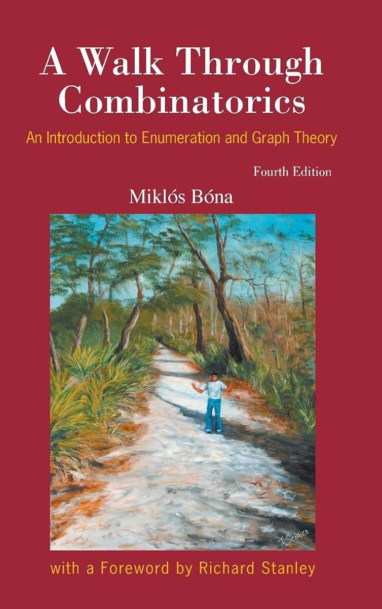 Walk Through Combinatorics, A: An Introduction to Enumeration and Graph Theory (Fourth Edition)