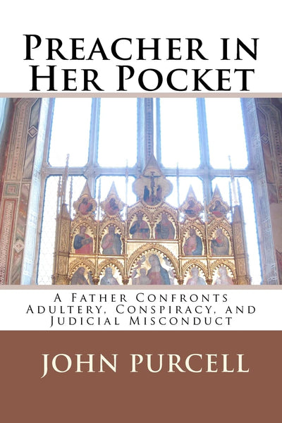 Preacher in Her Pocket: A Father Confronts Adultery, Conspiracy, and Judicial Misconduct