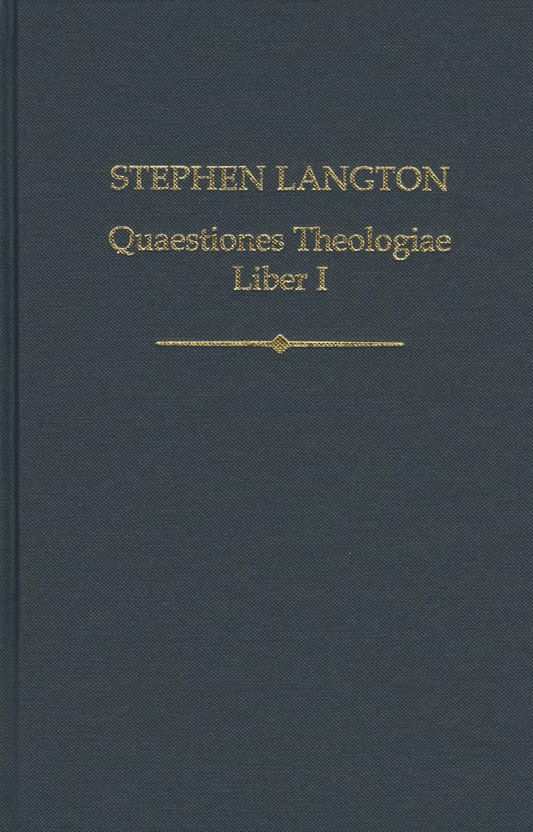 Stephen Langton, Quaestiones Theologiae: Liber I (Auctores Britannici Medii Aevi)