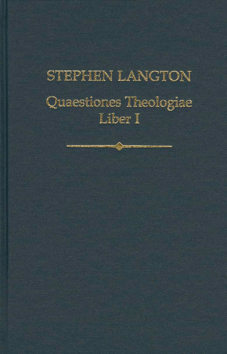 Stephen Langton, Quaestiones Theologiae: Liber I (Auctores Britannici Medii Aevi)