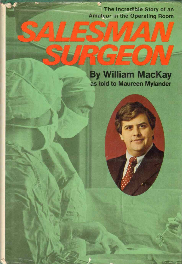 Salesman Surgeon: The Incredible Story of an Amateur in the