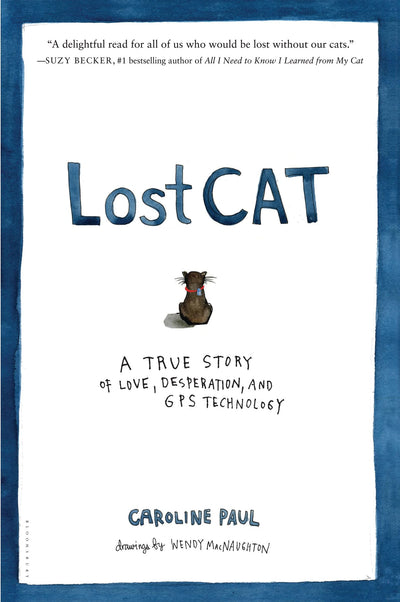 Lost Cat: A True Story of Love, Desperation, and GPS Technology
