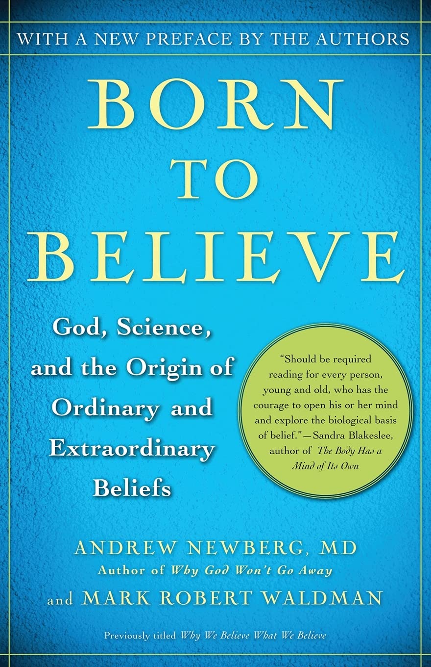 Born to Believe: God, Science, and the Origin of Ordinary and Extraordinary Beliefs