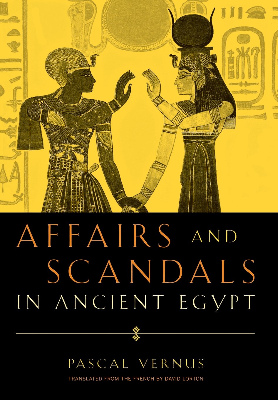 Affairs and Scandals in Ancient Egypt by Vernus, Pascal
