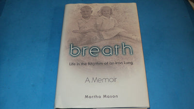 Breath: Life in the Rhythm of an Iron Lung