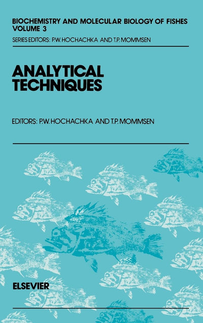 Analytical Techniques (Volume 3) (Biochemistry and Molecular Biology of Fishes, Volume 3)