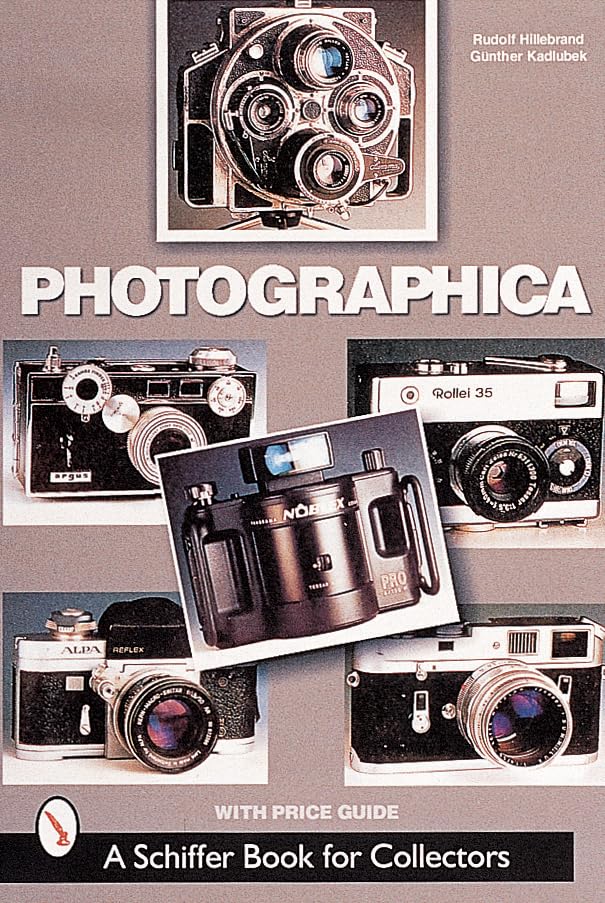 Photographica: The Fascination With Classic Cameras (A Schiffer Book for Collectors)