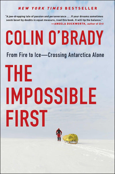 The Impossible First: From Fire to Ice-Crossing Antarctica Alone