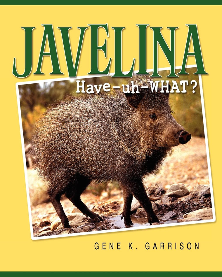Javelina: Have-uh-WHAT?