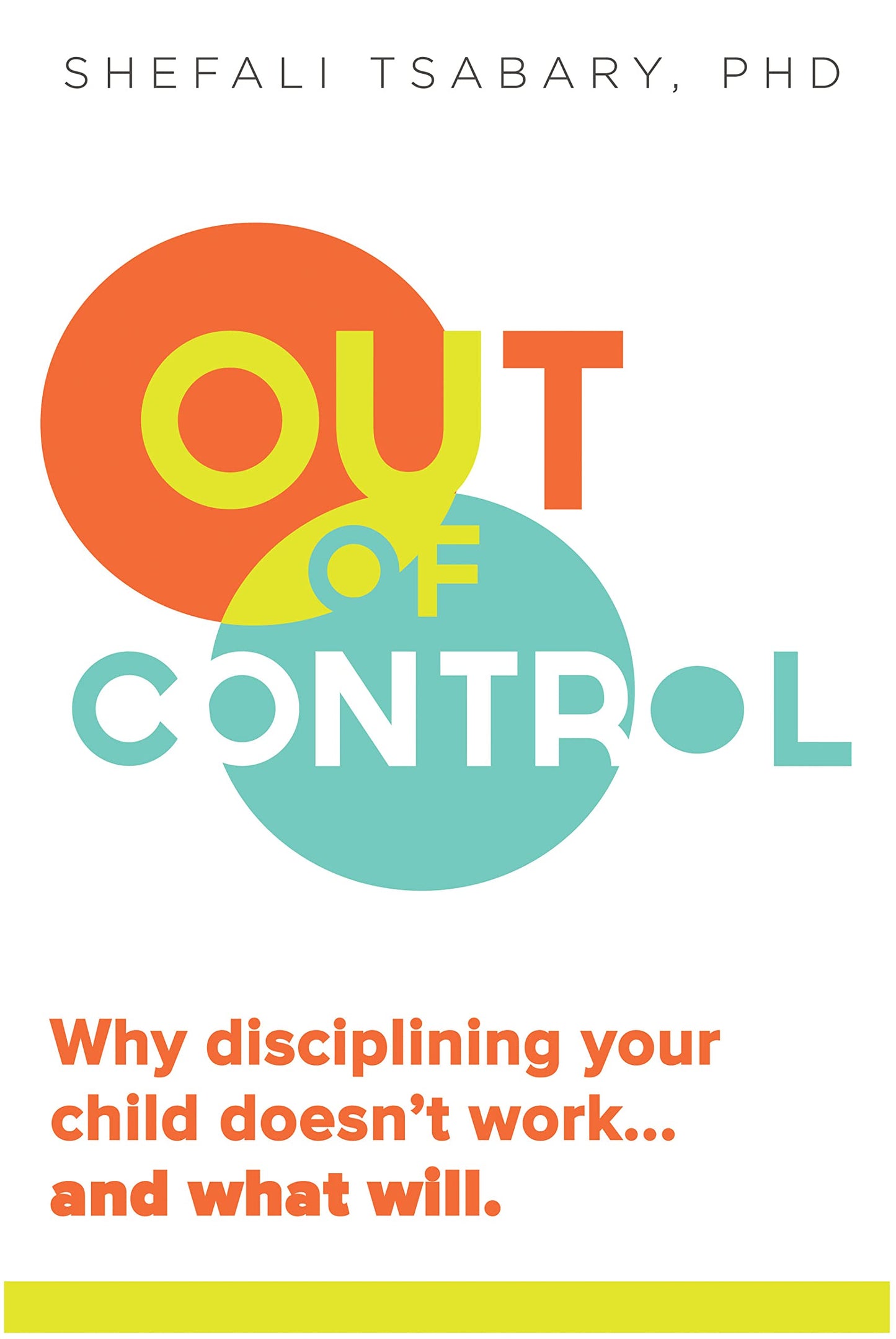 Out of Control: Why Disciplining Your Child Doesn't Work and