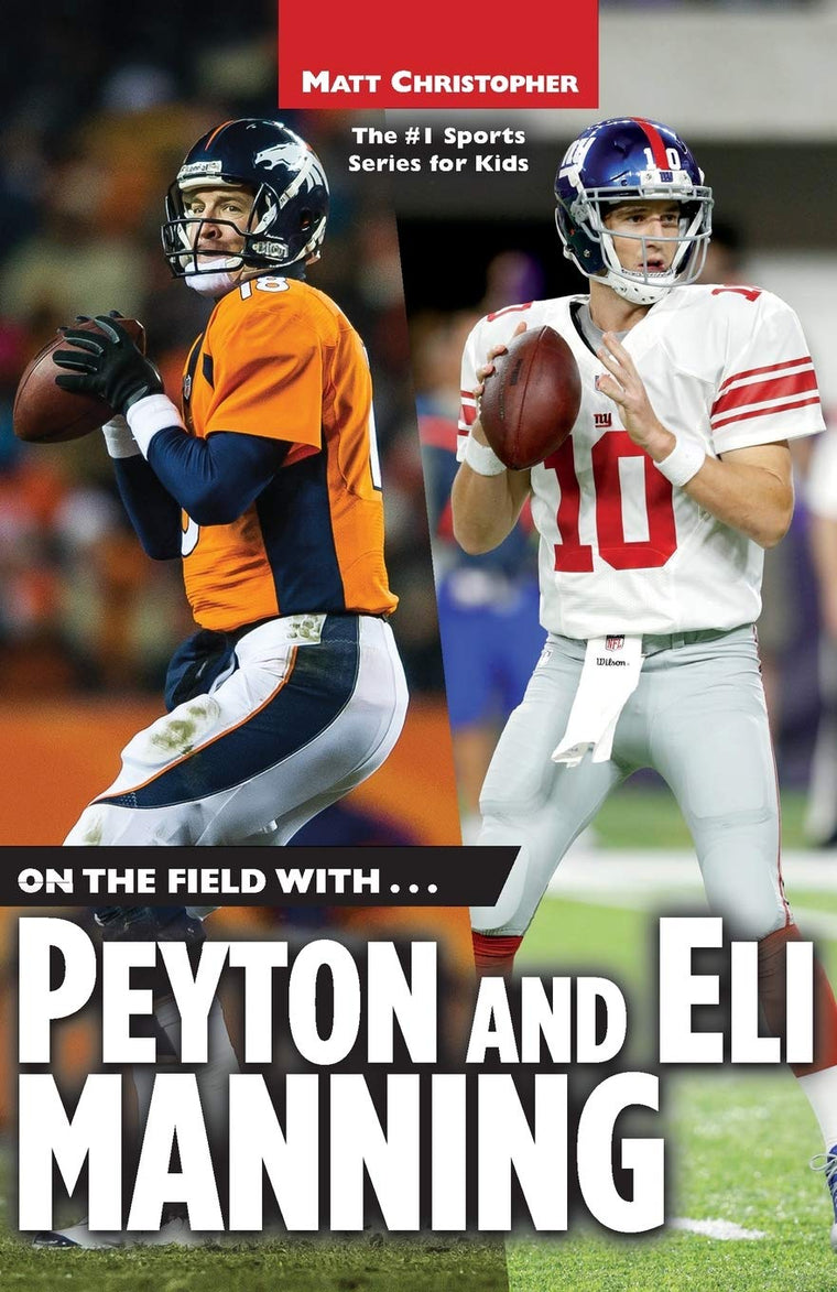 On the Field with...Peyton and Eli Manning (Matt Christopher Sports Bio Bookshelf)