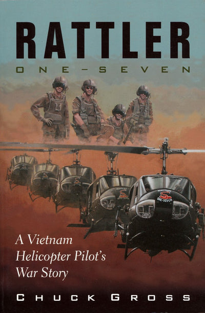 Rattler One-Seven: A Vietnam Helicopter Pilots War Story (Volume 1) (North Texas Military Biography and Memoir Series)