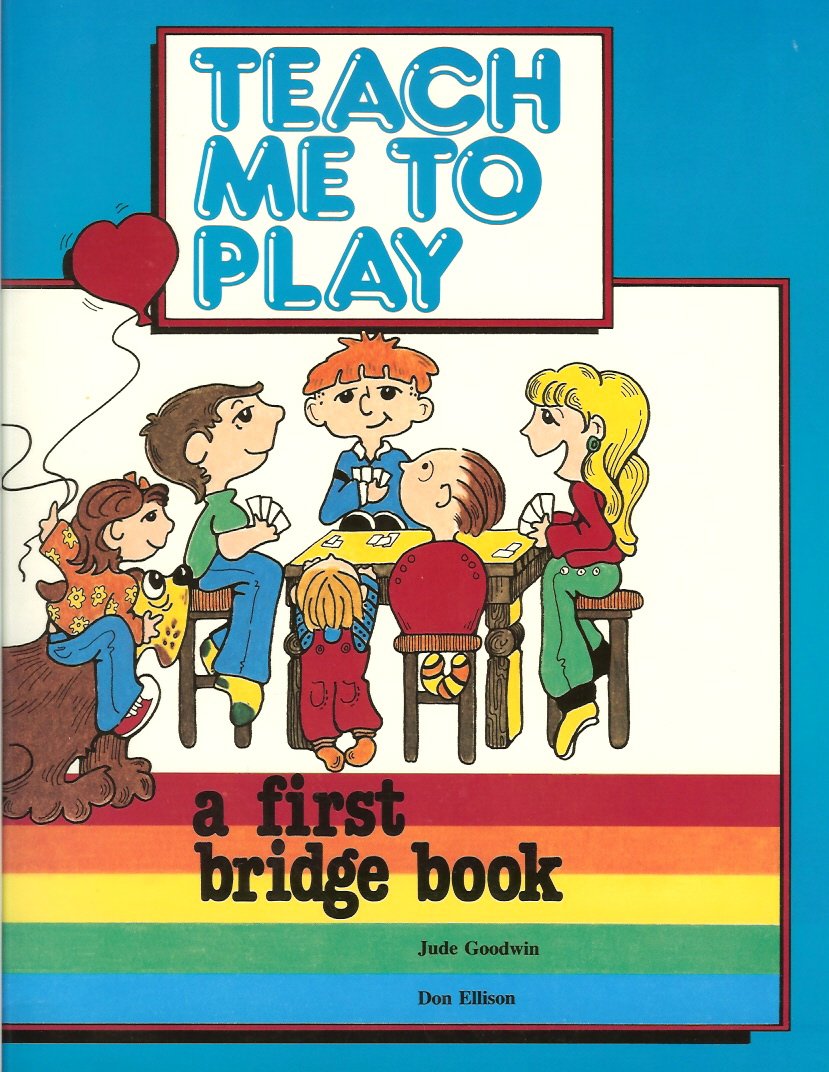 Teach Me to Play: A First Bridge Book by Goodwin, Jude