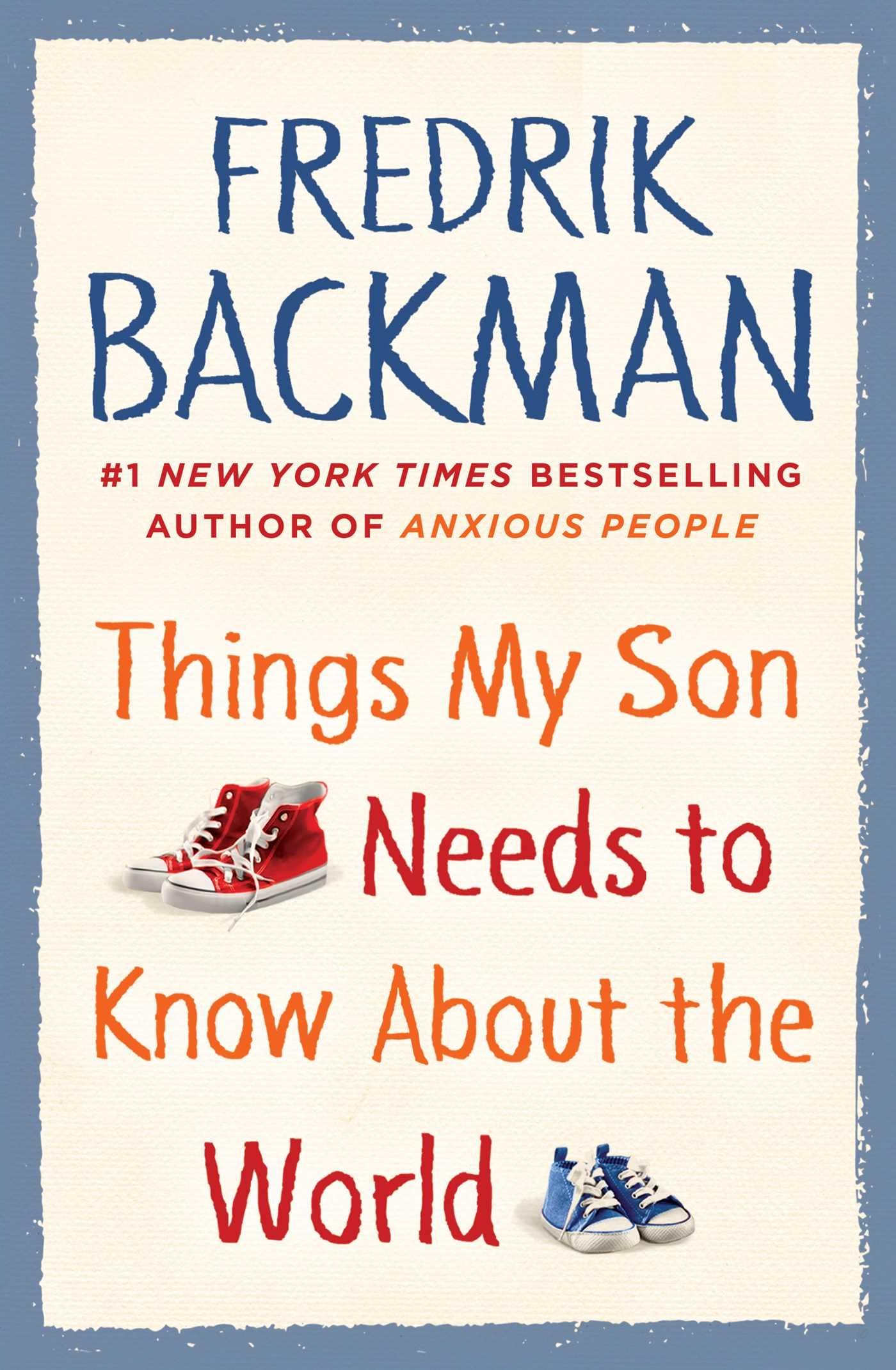 Things My Son Needs to Know about the World by Fredrik Backman