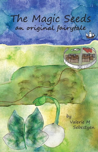 The Magic Seeds: an original fairytale
