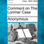 Comment on the Lorimer Case
