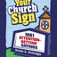 Your Church Sign: 1001 Attention-Getting Sayings