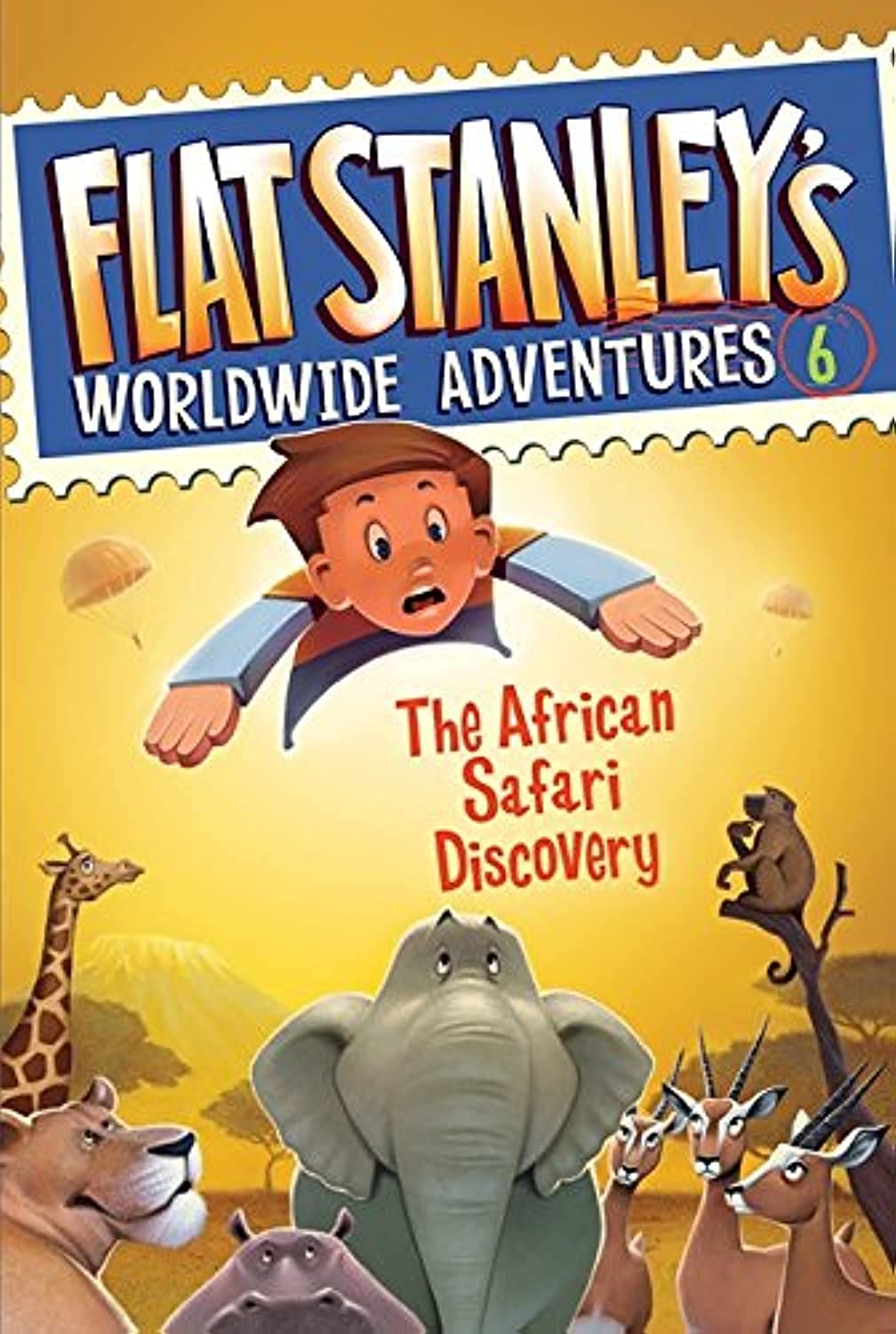 Flat Stanley's Worldwide Adventures #6: The African Safari D