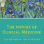The Nature of Clinical Medicine: The Return of the Clinician