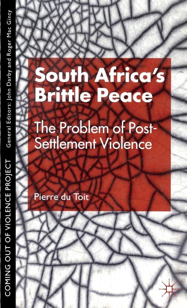 South Africa's Brittle Peace: The Problem of Post-Settlement Violence (Ethnic and Intercommunity Conflict)