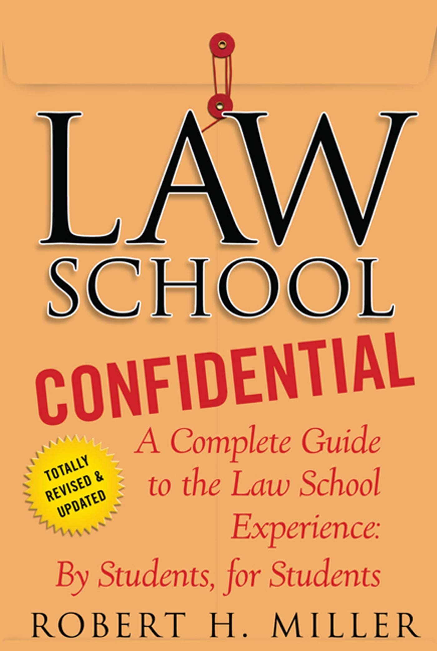 Law School Confidential: A Complete Guide to the Law School