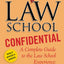 Law School Confidential: A Complete Guide to the Law School Experience: By Students, for Students