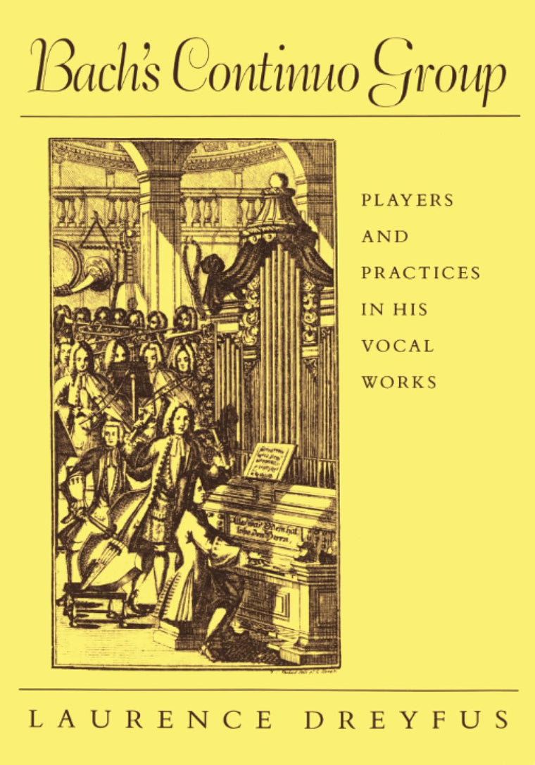 Bachs Continuo Group: Players and Practices in His Vocal Works (Studies in the History of Music)