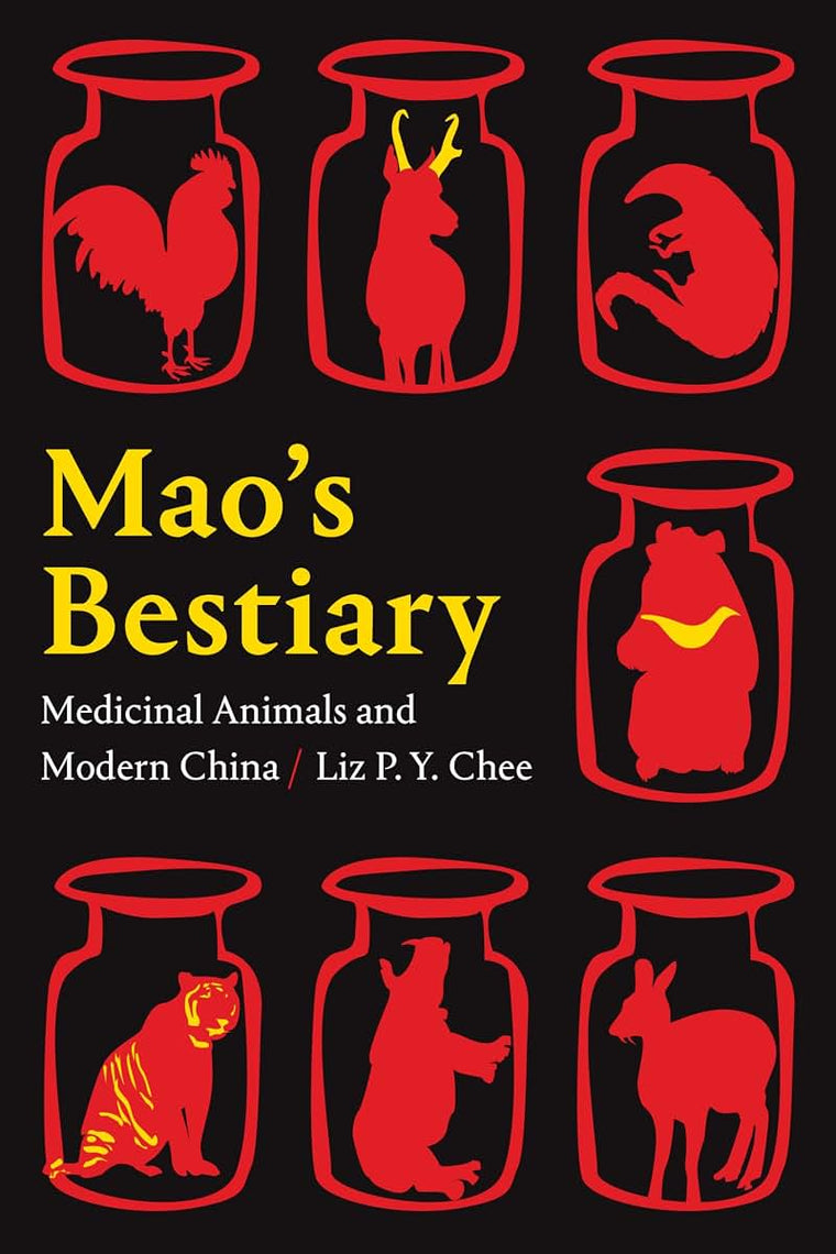 Maos Bestiary: Medicinal Animals and Modern China (Experimental Futures)
