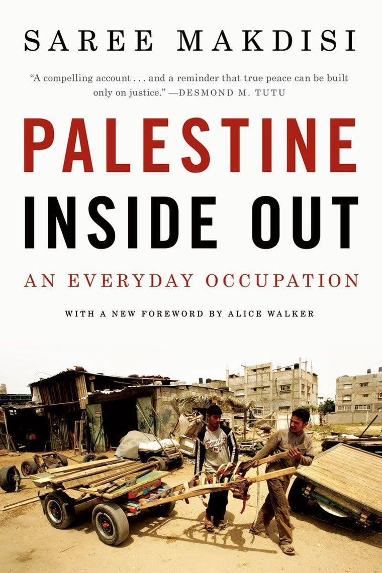 Palestine Inside Out: An Everyday Occupation by Makdisi, Sar