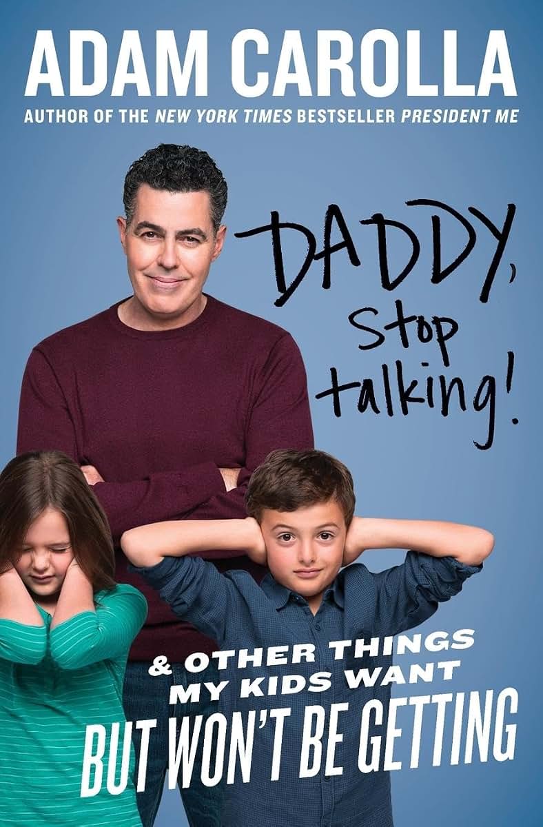 Daddy, Stop Talking!: And Other Things My Kids Want But Won't Be Getting