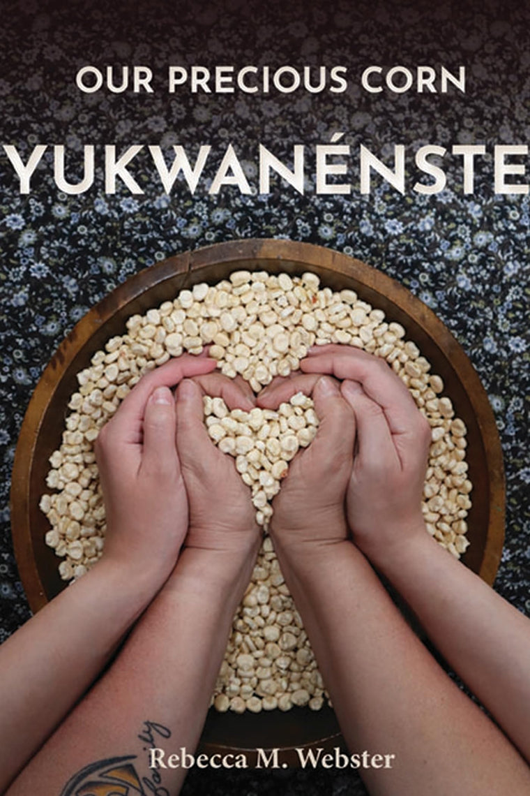 Our Precious Corn: Yukwanénste (Makwa Enewed)