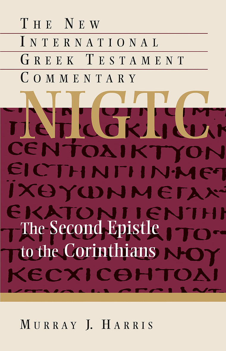 The Second Epistle to the Corinthians (New International Greek Testament Commentary (NIGTC))