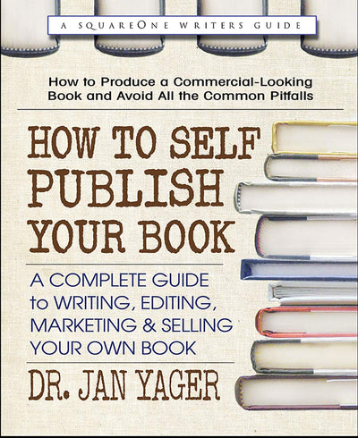 How to Self-Publish Your Book: A Complete Guide to Writing, Editing, Marketing & Selling Your Own Book