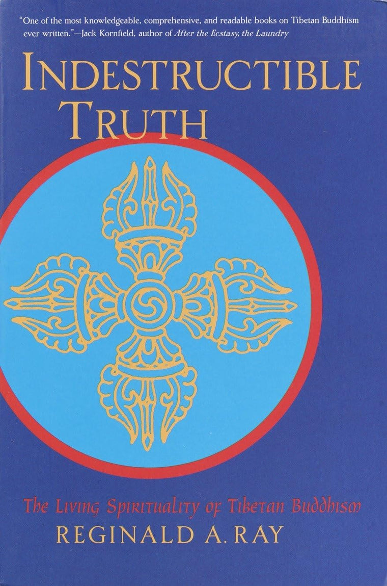 Indestructible Truth: The Living Spirituality of Tibetan Bud