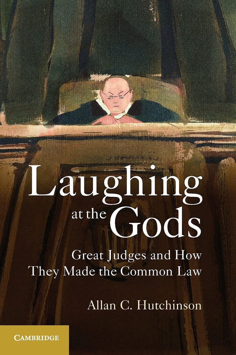 Laughing at the Gods: Great Judges and How They Made the Common Law