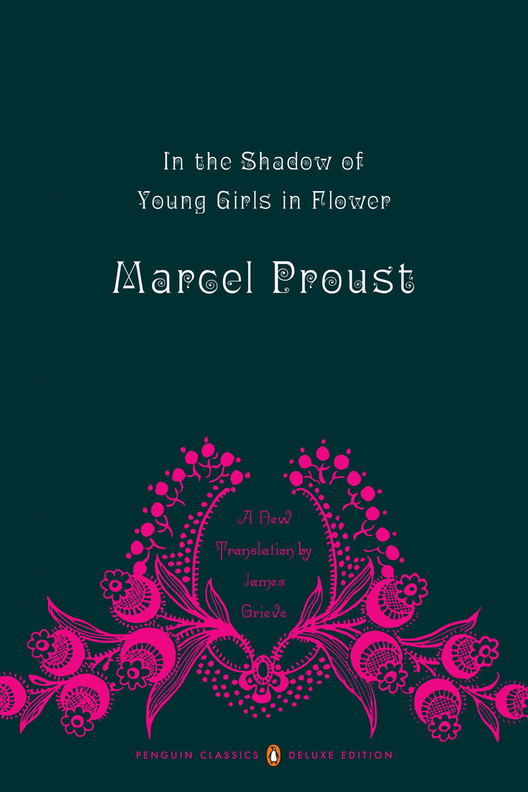 In the Shadow of Young Girls in Flower: In Search of Lost Time, Vol. 2 (Penguin Classics Deluxe Edition)