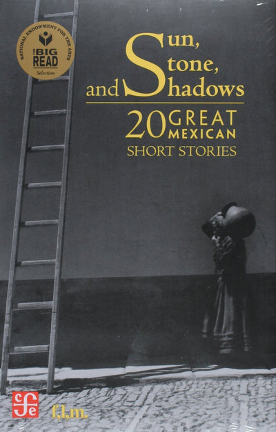 Sun, Stone and Shadows. 20 Great Mexican Short Stories (Tezontle)