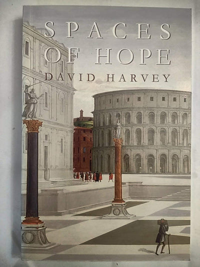 Spaces of Hope (California Studies in Critical Human Geography)
