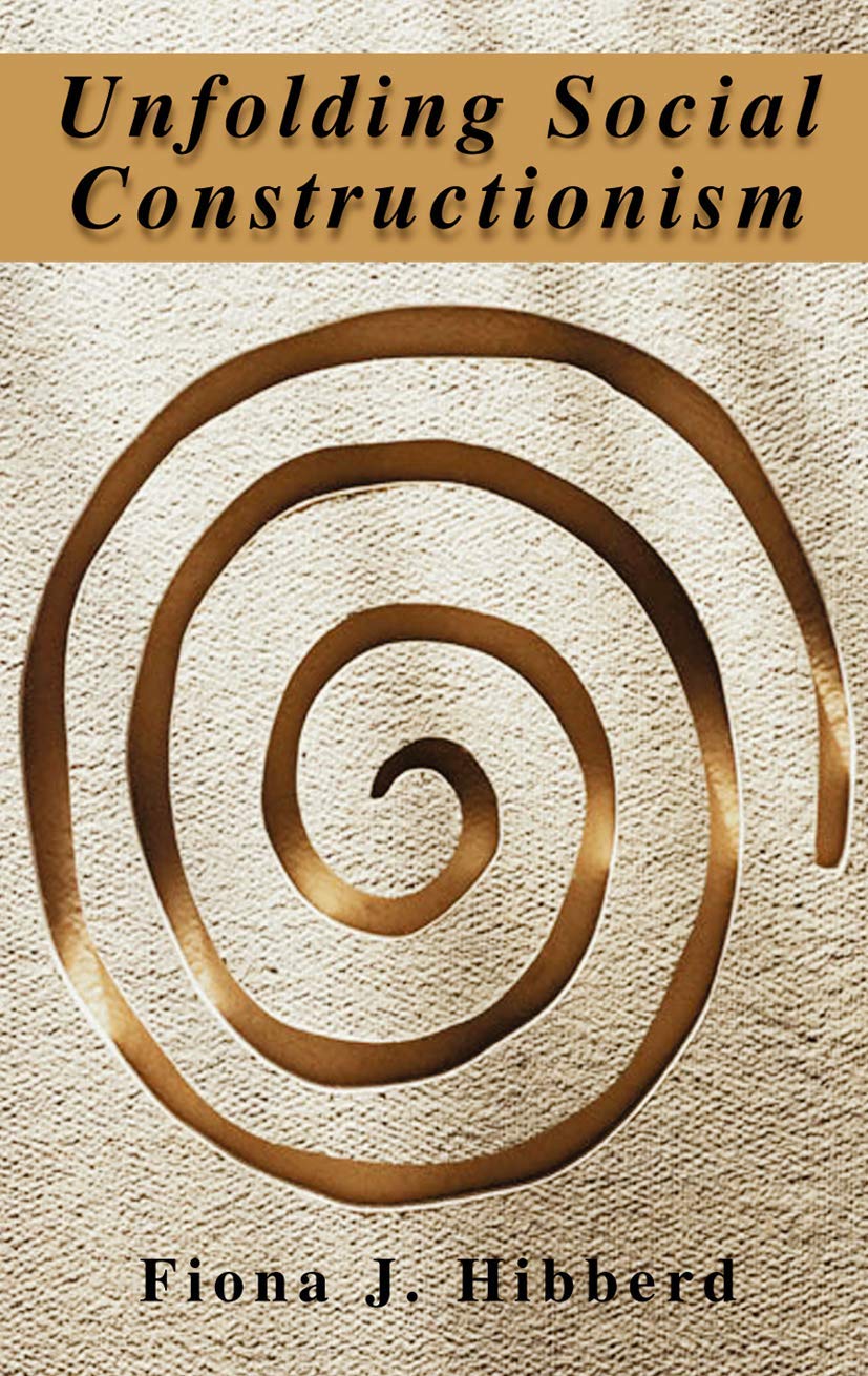 Unfolding Social Constructionism (History and Philosophy of Psychology)