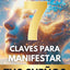 Las 7 Claves para Manifestar tus Sueos: El Libro Definitivo de Manifestación y Autoayuda para Descubrir tu Poder Interior, Tomar el Control de tu ... Deseado. (Ley de Atracción y Manifestación)