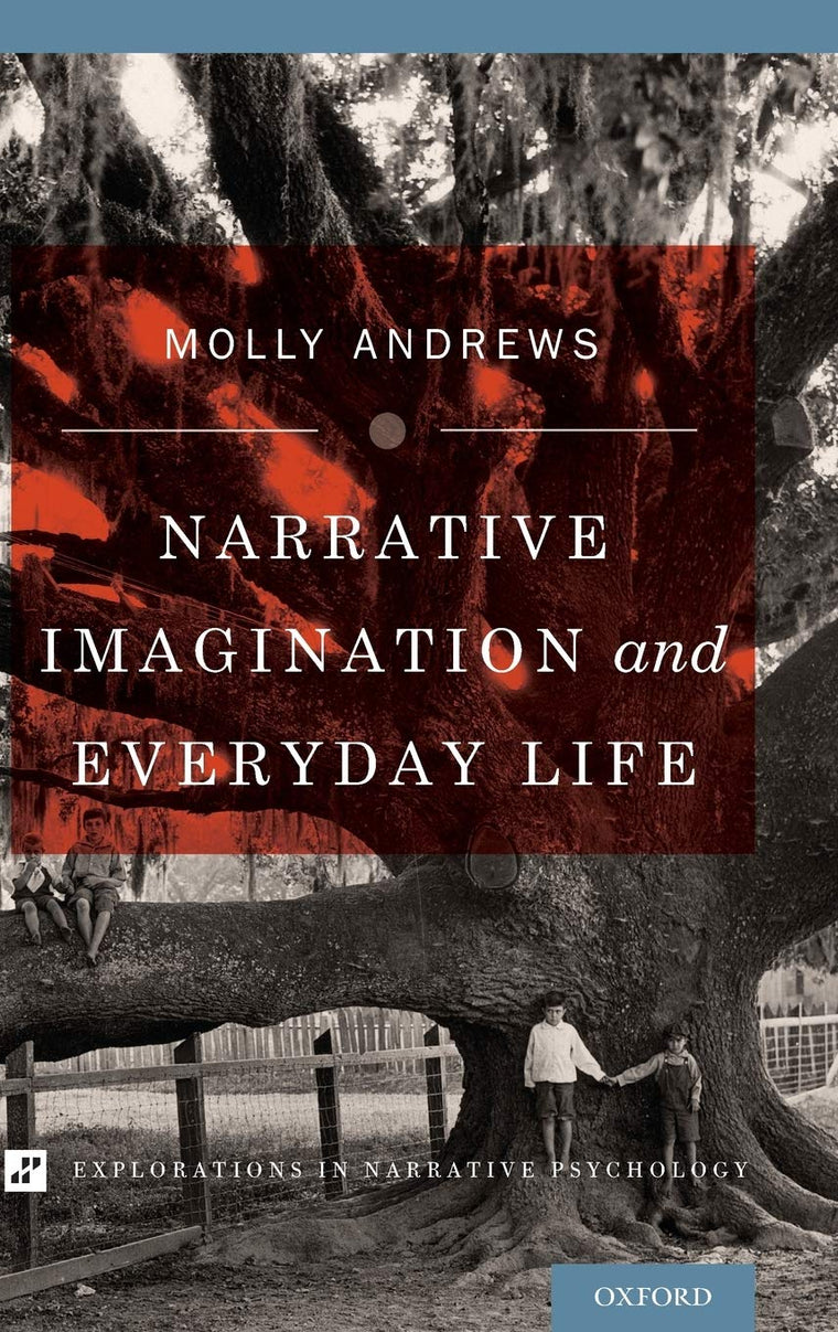 Narrative Imagination and Everyday Life (Explorations in Narrative Psychology)