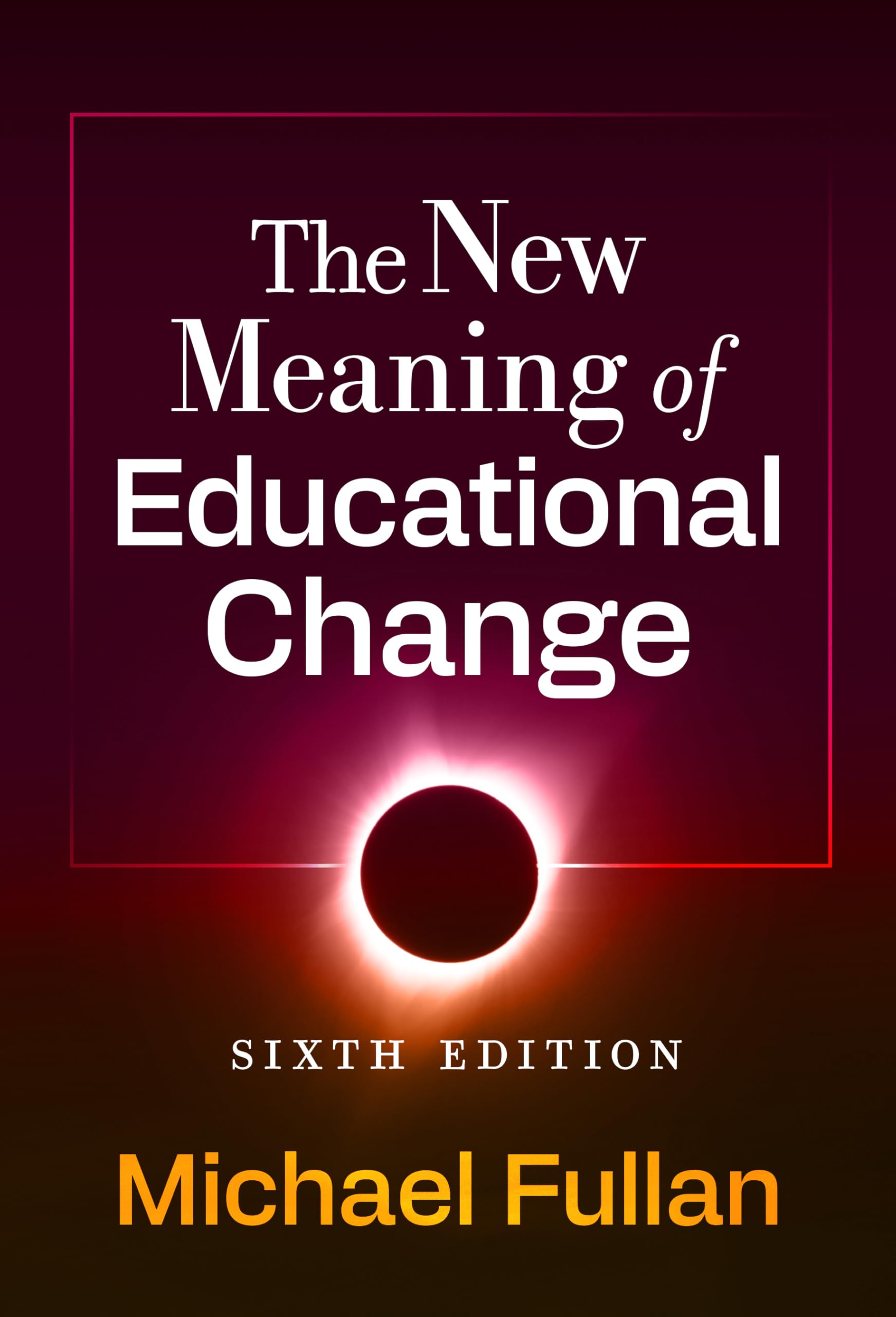 The New Meaning of Educational Change