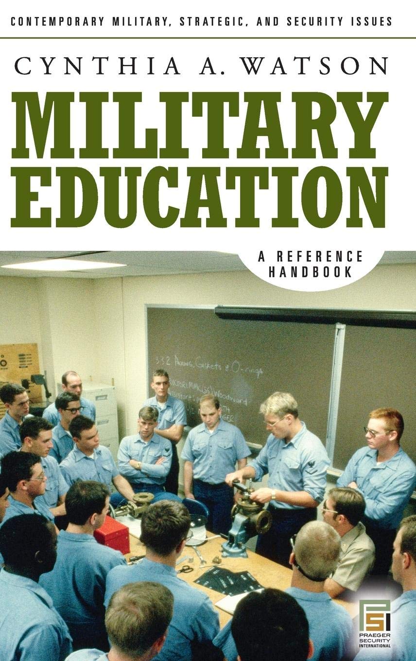 Military Education: A Reference Handbook (Contemporary Military, Strategic, and Security Issues)