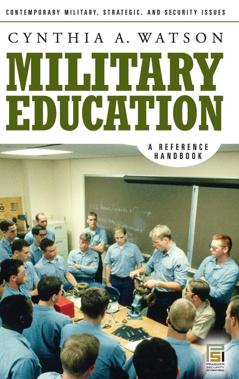 Military Education: A Reference Handbook (Contemporary Military, Strategic, and Security Issues)